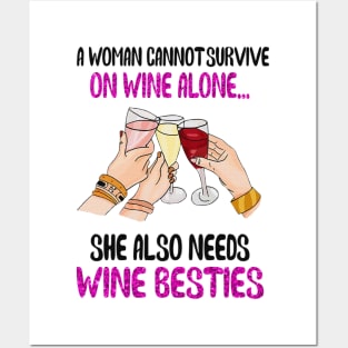 A woman cannot survive on wine alone...she also needs wine besties funny gift Posters and Art